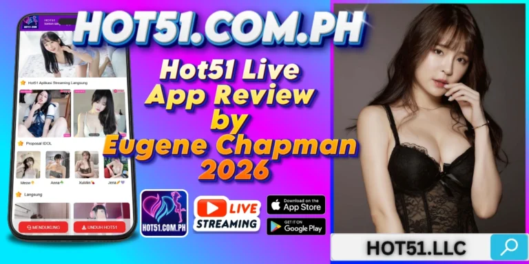 Hot51 Live App Review by Eugene Chapman 2026 1 - Hot51 Eugene Chapman-HOT51.COM.PH