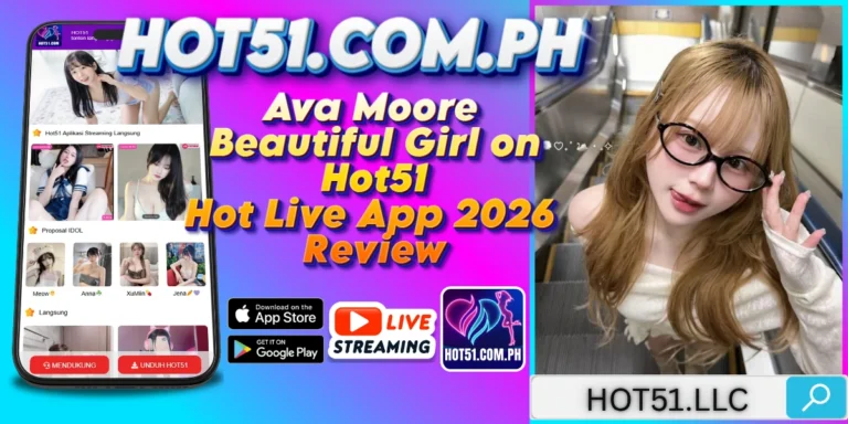 Ava Moore Beautiful Girl on Hot51 – Hot Live App 2026 Review 3 - Hot51 Ava Moore-HOT51.COM.PH