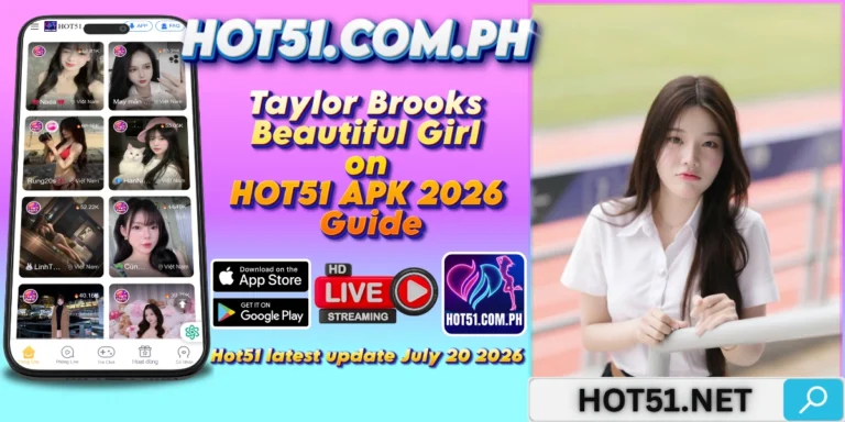 Taylor Brooks Beautiful Girl on HOT51 APK 2026 Guide 5 - Hot51 Riley Nelson-HOTLIVE.AI